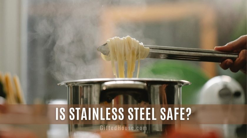 Is Stainless steel safe?