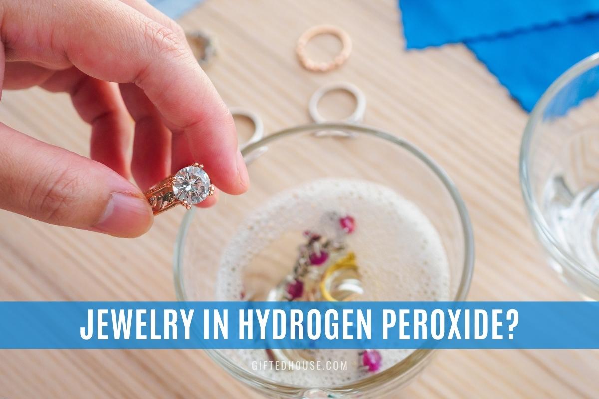 Cleaning Jewelry with hydrogen peroxide